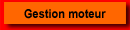 Gestion moteur
